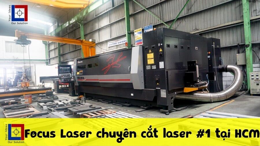 Focus Laser đơn vị chuyên cắt laser kim loại tấm số 1 tại hồ chí minh
